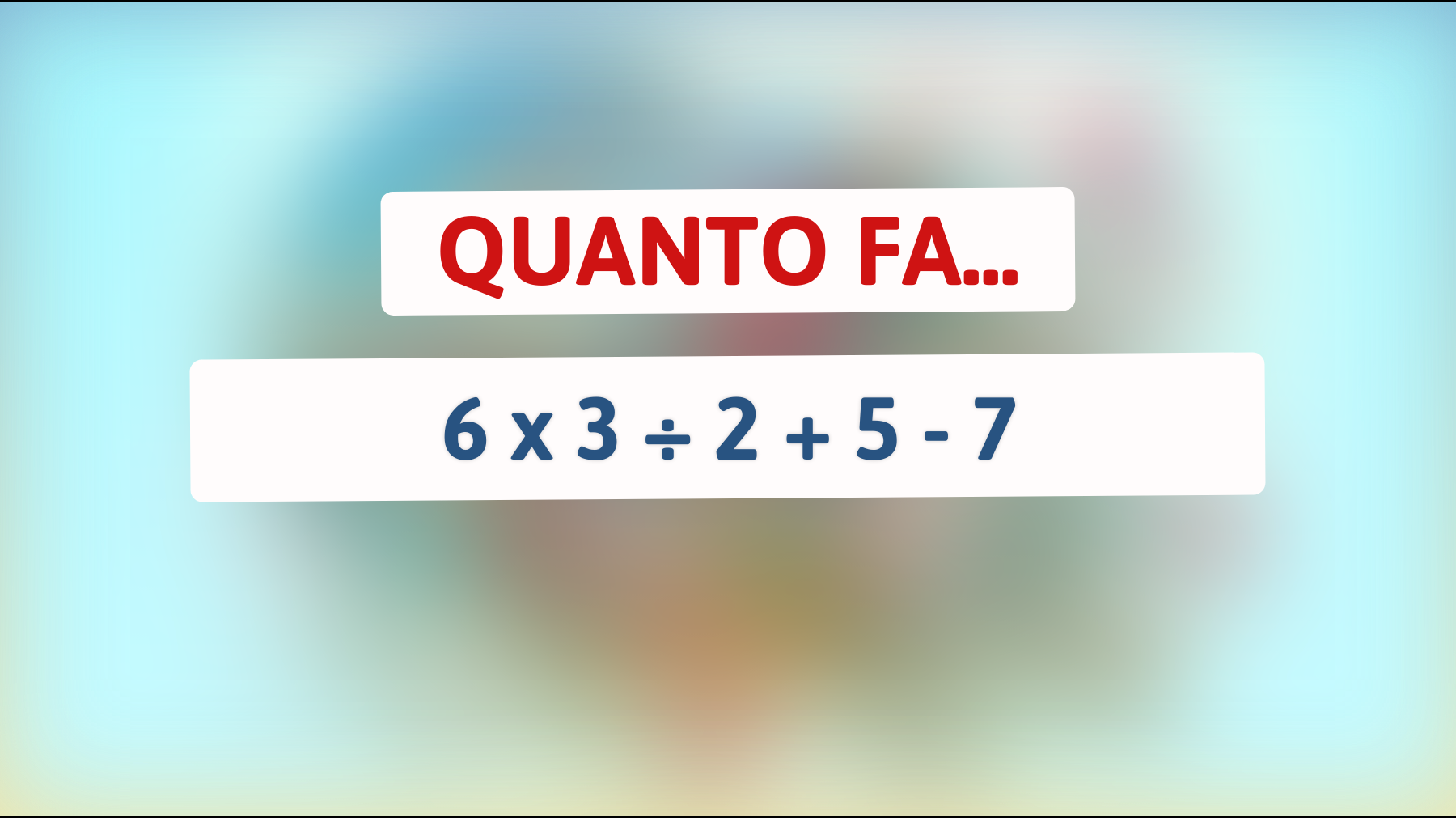 \"Sfida la tua intelligenza: Riesci a risolvere questo enigma matematico che sta facendo impazzire tutti?\""