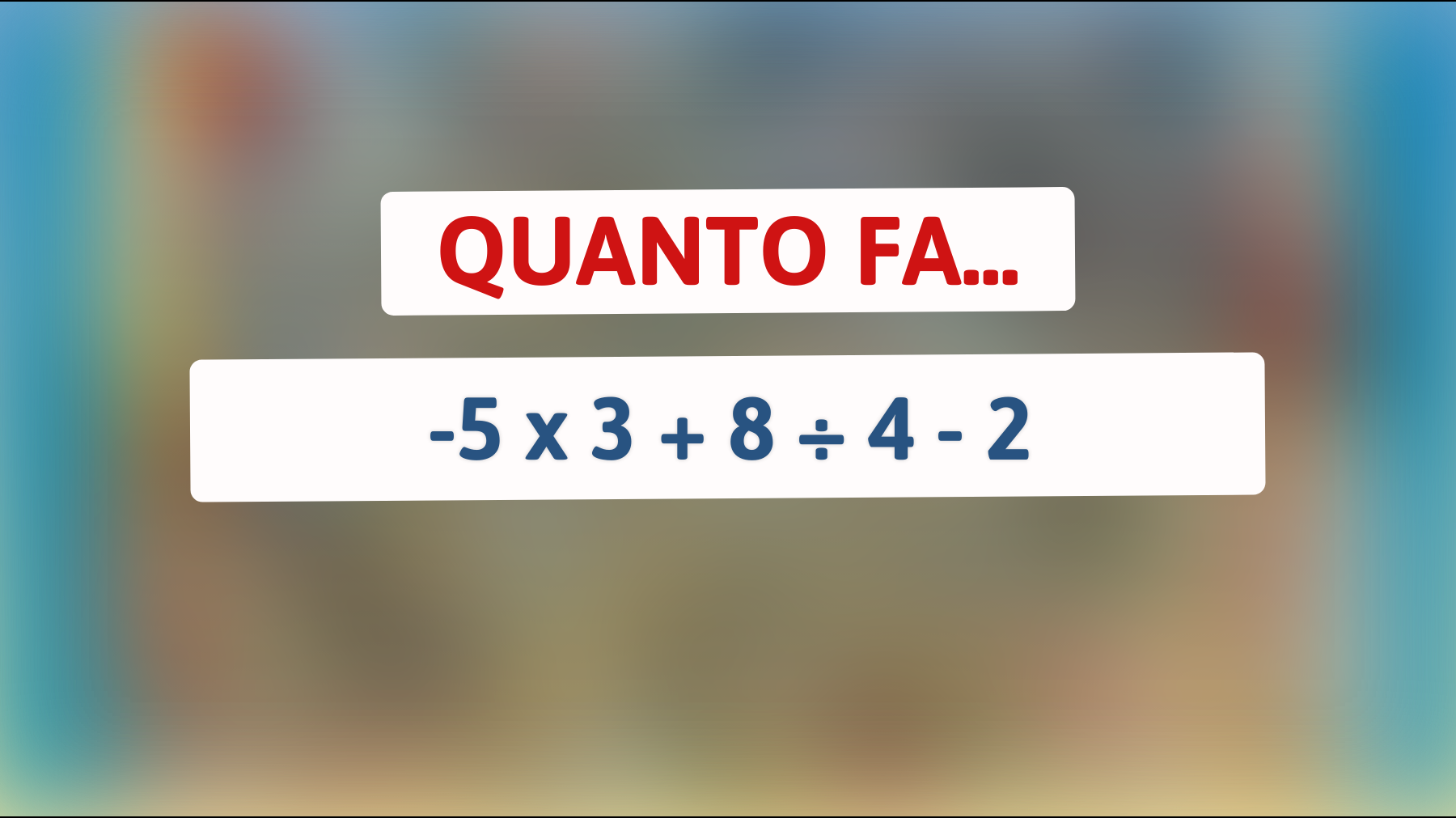 Sfida te stesso con questo rompicapo matematico: solo le menti più brillanti riusciranno a risolverlo! Sei abbastanza intelligente?"